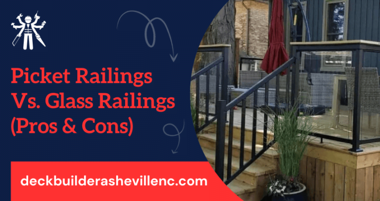 Picket Railings Vs. Glass Railings