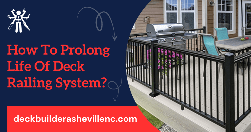 Prolong Life Of Deck Railing System